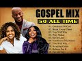 Goodness OF God - Top 50 Gospel Music Of All Time - CeCe Winans, Tasha Cobbs, Jekalyn Carr