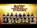 Banda San Miguel - La Chica Bailera