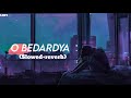 O Bedardeya (Slowed+reverb) | Arjit singh | LOFO 🎶