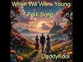 When We Were Young - Folk Song