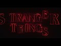 Stranger things (intro)