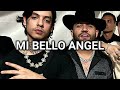 Natanael Cano ft Luis R Conriquez - Mi Bello Angel  Letra
