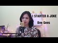 I STARTED A JOKE - Bee Gees (cover by Sheila T) with lyrics