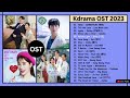 Best Kdrama OST 2023 | Popular Korean Drama OST | Latest Korean Songs