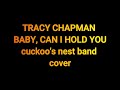 Tracy Chapman - baby, can i hold you- cuckoo's nest band - cover -