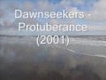Dawnseekers - Protuberance (2001)