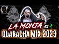 LA MONJA MIX GUARACHA 2023 VOL 2 - SESSION MIX ALETEO GUARACHA 2023 (LA MONJA DE TIKTOK VIRAL)