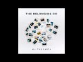 Closer to Your Heart (feat. Kari Jobe & Cody Carnes)  - The Belonging Co // All The Earth