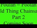 Poulan = Poolan Wild Thing Chainsaw