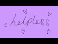 helpless - dreamnotfound (animatic)