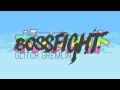 Bossfight - Glitch Gremlin