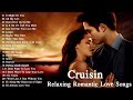 Relaxing Beautiful Romantic Love Song Collection | Cruisin Nonstop Love Songs | Love Songs All Time