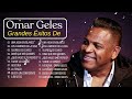 Top 15 mejores canciones de Omar Geles, la última canción, Omar Geles Vallenatos Exitos