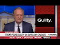 Lawrence: Trump guilty verdict was 'the worst two minutes of Donald Trump's life'