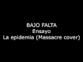 BAJO FALTA- La epidemia (Massacre Cover)