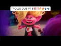 TROLLS DUB PT 5‼️‼️🗣️🗣️🔥🔥