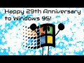 Happy 29th Anniversary to Windows 95!