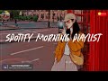 Spotify morning playlist 🍰 Morning energy to start your day ~ Spotify playlist 2024