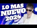 LO MAS NUEVO 2024 - MIX REGGAETON 2024 - LO MAS SONADO 2024