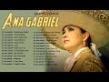 Ana Gabriel 20 Grandes Exitos | Ana Gabriel Exitos Sus Mejores Canciones