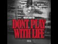 Mhady2Hottie - Don’t Play With Life [Official Audio]