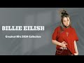 ✔️ Billie Eilish ✔️ ~ Playlist 2024 ~ Best Songs Collection 2024 ~ Greatest Hits Songs Of All T