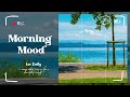 Positive Morning Vibes 🍀 Morning songs for a positive day ~ Wake Up Happy