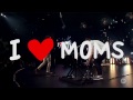 I Love Moms Or Something (Mother's Day 2013)