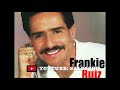 Frankie Ruiz 