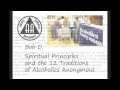 Bob D. - Spiritual Principles and the 12 Traditions of AA