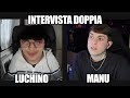 INTERVISTA DOPPIA con MANU e LUCHINO!😱 CHI PREFERITE?