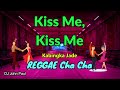 Kiss Me, Kiss Me - Kabingka Jade Cover ft DJ John Paul REGGAE Cha Cha