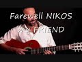 My Song to NIKOS  ( A special gift to my friend Nikos Oikonomidis R.I.P. by Stephen Hereford