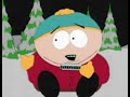 South Park Eric Cartman impression (with a shitty Kenny)