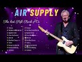 Air Supply ⭐ The Best Air Supply Songs ⭐ Best Soft Rock Soft Rock Love Songs 70s 80s 90s 💝