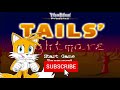TAILS' NIGHTMARE (FT TAILS DOLL)