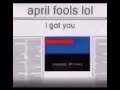 april fools lol got you hahah