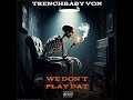 Trenchbaby Von-We don’t play dat (official audio) #upcomingartist #shorts #trending #viral
