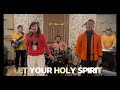 LET YOUR HOLY SPIRIT