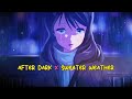 After Dark x Sweater Weather (Slowed)
