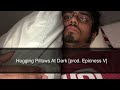Hugging Pillows At Dark [prod. Epicness V]