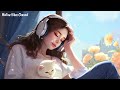 Morning Vibes 🎧 Comfortable music that makes you feel positive ~ Morning music for positive energy