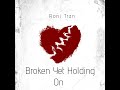 Broken Yet Holding On