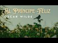 El Príncipe Feliz - Oscar Wilde | Audiocuento 🎧📖
