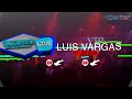 TLI Presenta - Luis Vargas - Popurri 2022