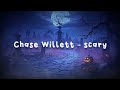 Chase Willett - scary