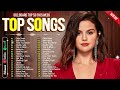 Selena Gomez, Adele, Ed Sheeran, Rihanna, Miley Cyrus, The Weeknd - Billboard top 50 This Week