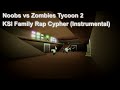 Noob vs Zombies Tycoon 2 Soundtrack - KSI Family Rap Cypher (Instrumental)