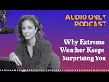 Why Extreme Weather Keeps Surprising You | What Next: TBD | Tech, power, and the future