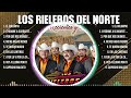 Los Rieleros del Norte ~ Super Seleção Grandes Sucessos